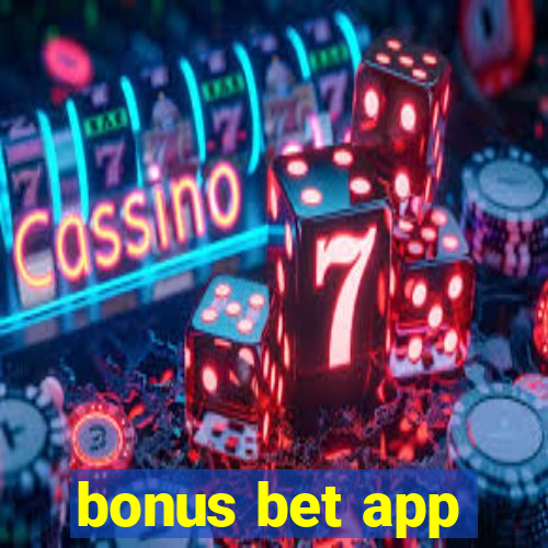 bonus bet app