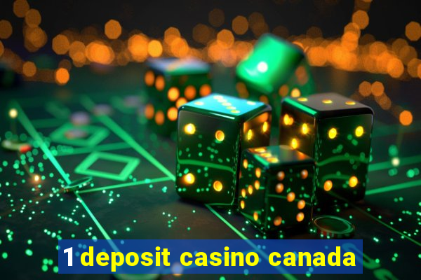 1 deposit casino canada