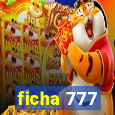 ficha 777