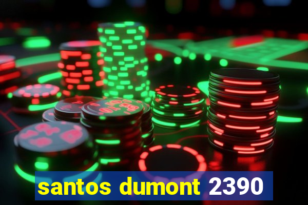 santos dumont 2390