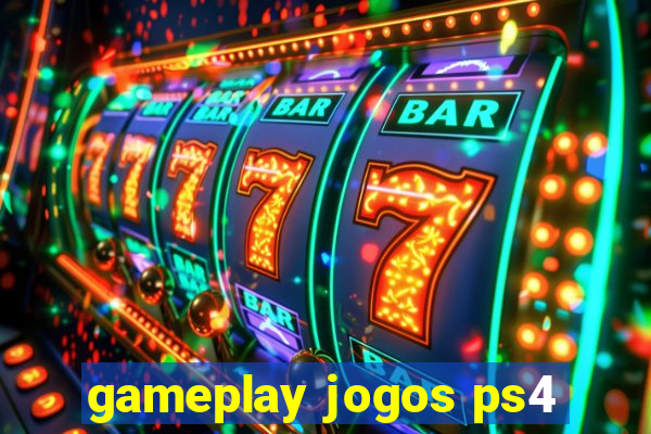 gameplay jogos ps4