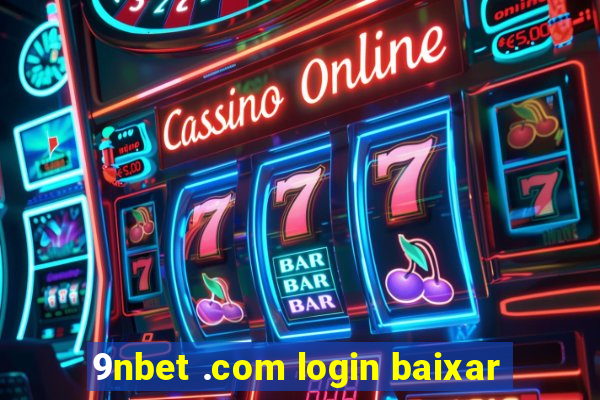 9nbet .com login baixar