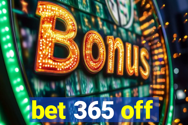 bet 365 off