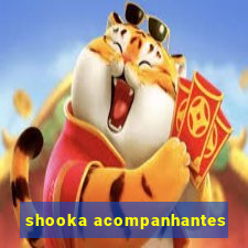 shooka acompanhantes