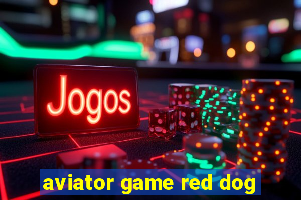 aviator game red dog