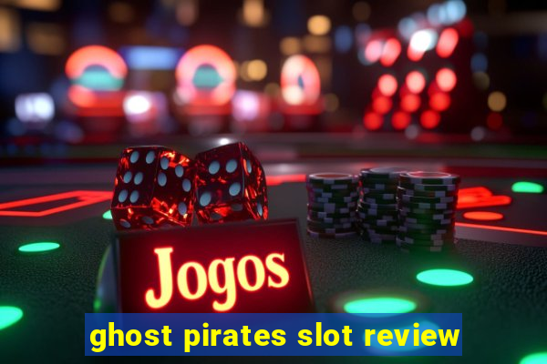 ghost pirates slot review