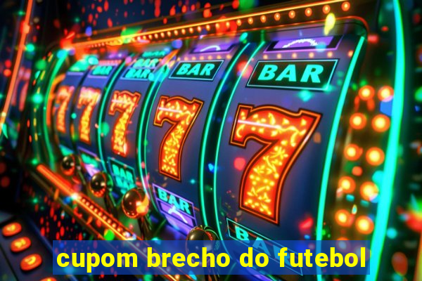 cupom brecho do futebol