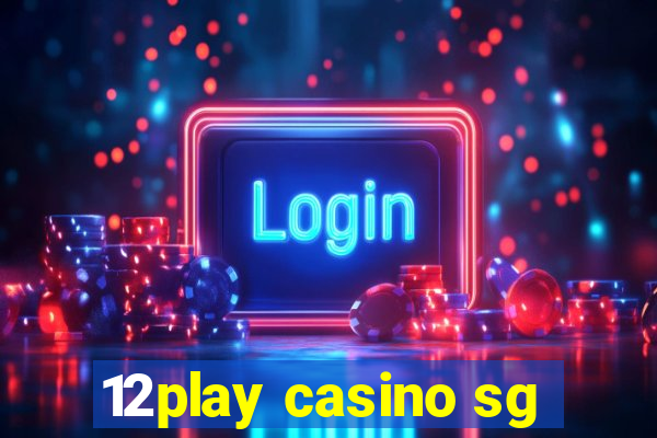 12play casino sg