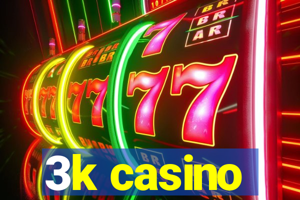 3k casino