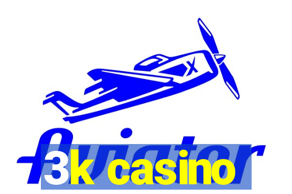 3k casino