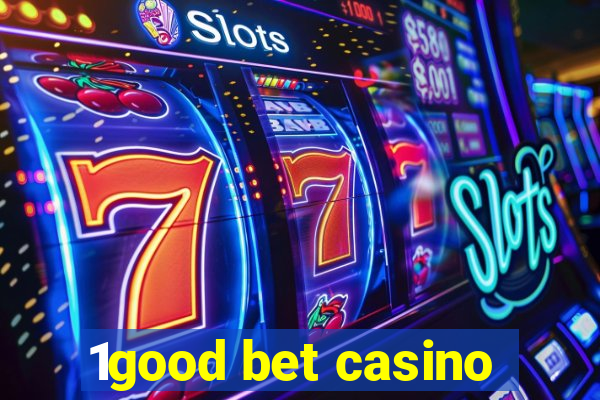 1good bet casino