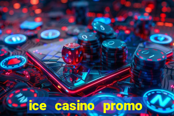 ice casino promo code no deposit