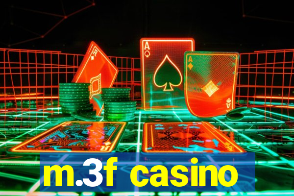 m.3f casino