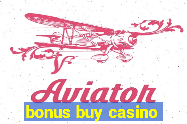 bonus buy casino