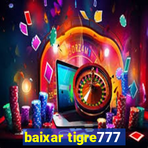 baixar tigre777