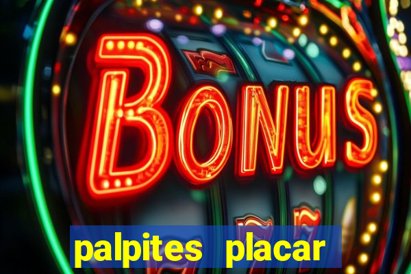 palpites placar jogos de hoje