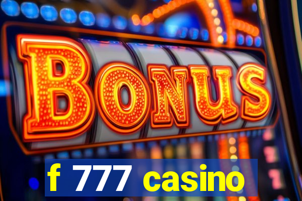 f 777 casino