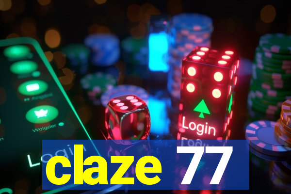 claze 77