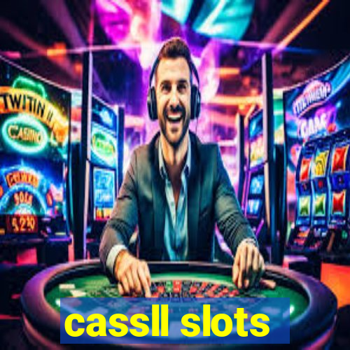 cassll slots