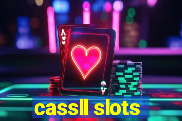 cassll slots