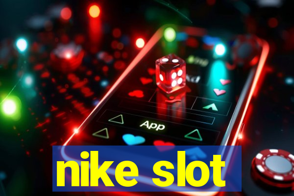 nike slot