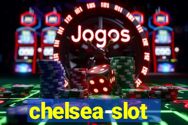 chelsea-slot