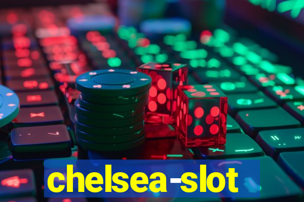 chelsea-slot