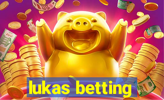 lukas betting