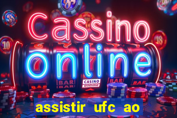 assistir ufc ao vivo futemax