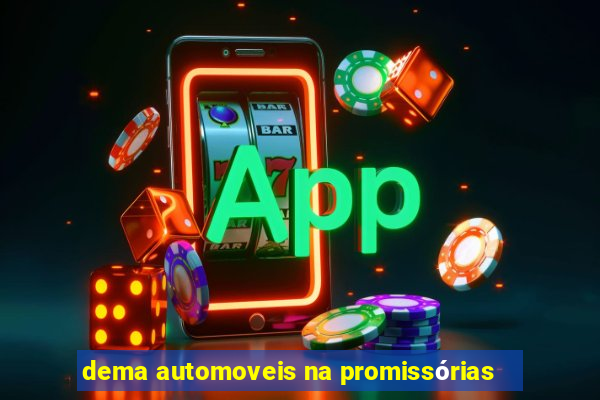 dema automoveis na promissórias