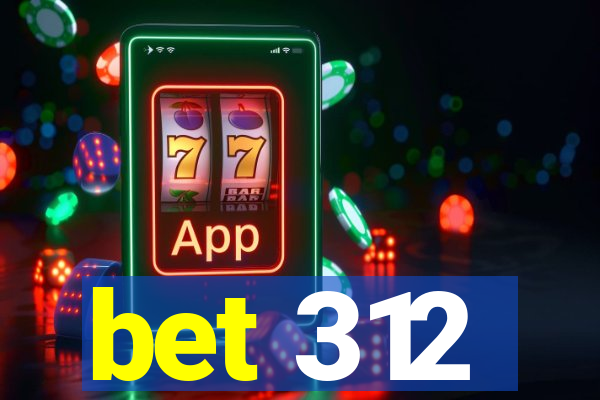 bet 312