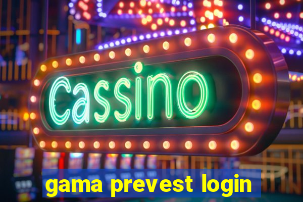 gama prevest login