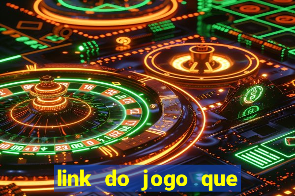 link do jogo que ganha dinheiro