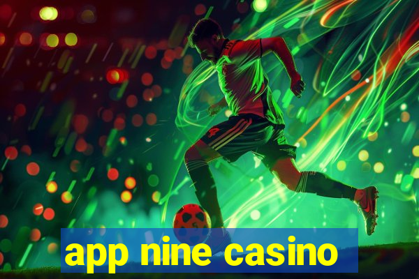 app nine casino