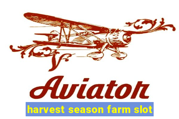 harvest season farm slot