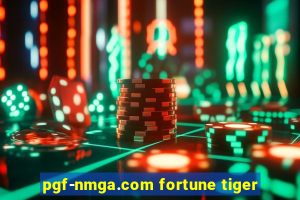 pgf-nmga.com fortune tiger