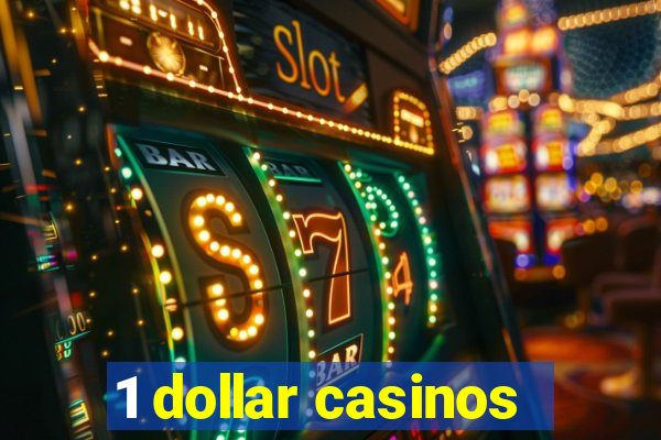 1 dollar casinos