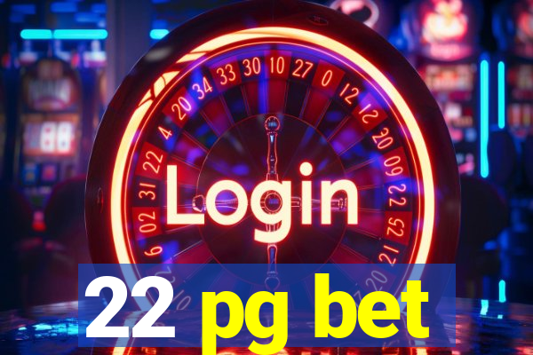 22 pg bet