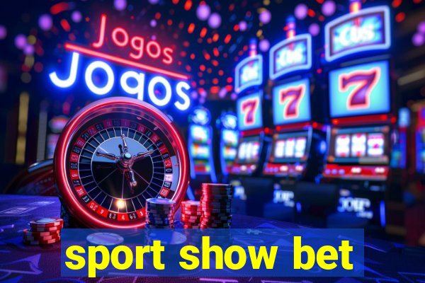 sport show bet