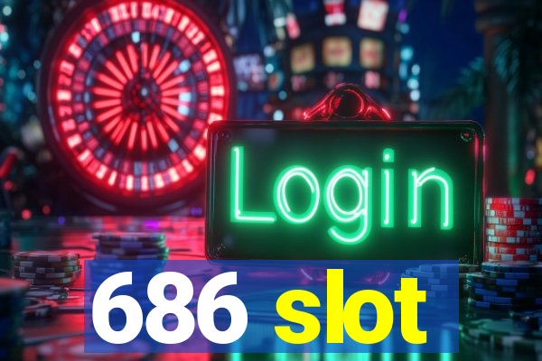 686 slot