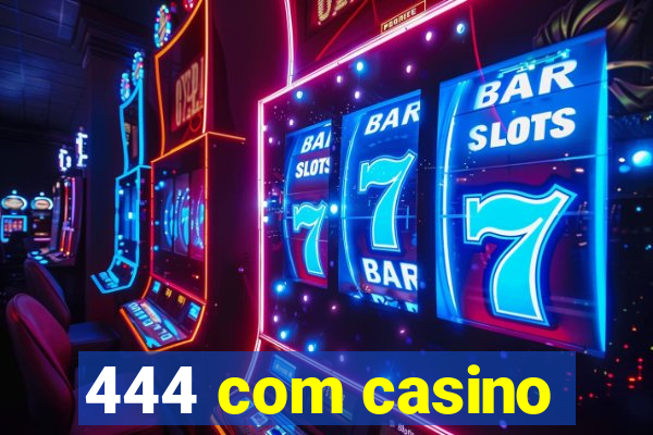 444 com casino