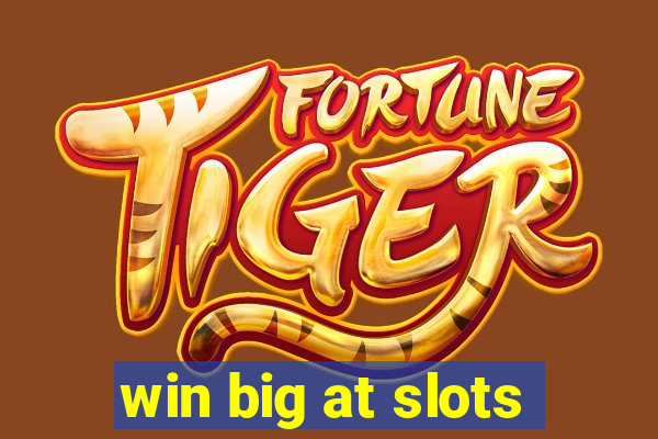 win big at slots