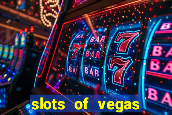 slots of vegas casino slots