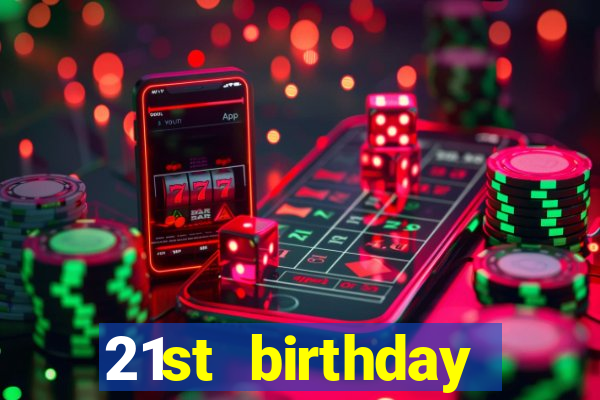 21st birthday casino theme party