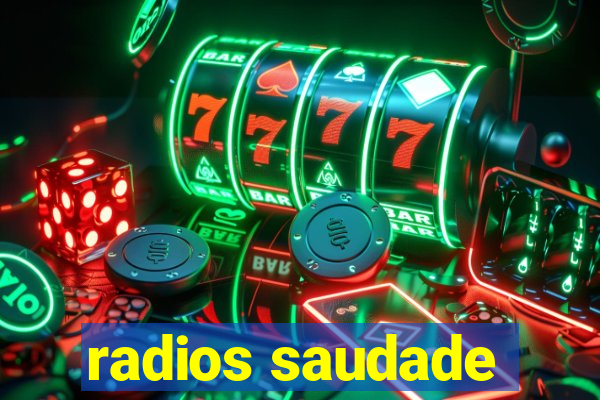 radios saudade