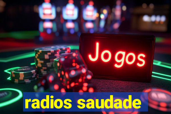 radios saudade