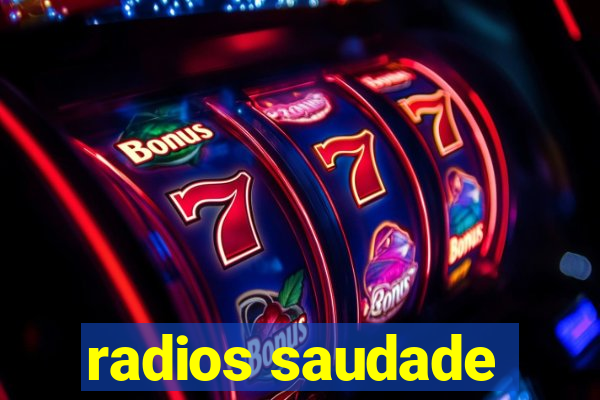 radios saudade