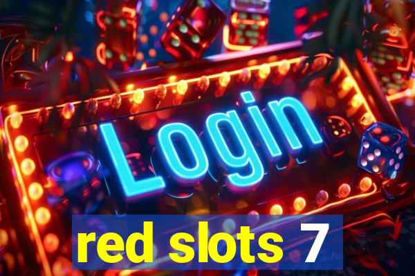 red slots 7