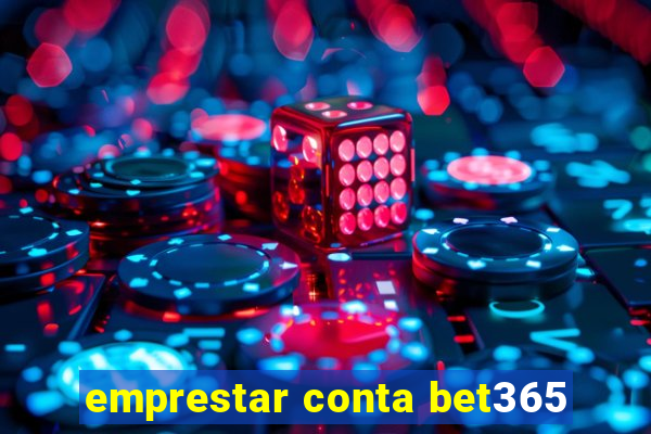 emprestar conta bet365