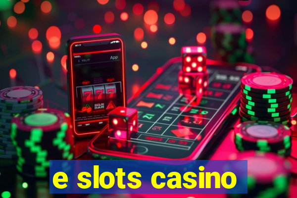 e slots casino